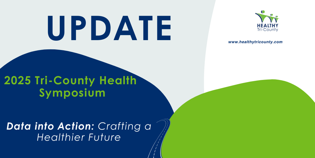 Update 2025 Tri-County Health Symposium Data into Action: Crafting a Healthier Future